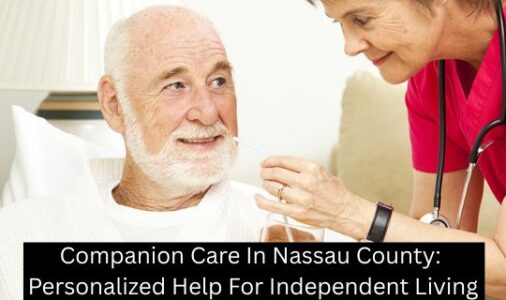 Companion Care In Nassau County: Personalized Help For Independent Living