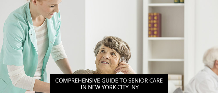 Comprehensive Guide to Senior Care in New York City, NY