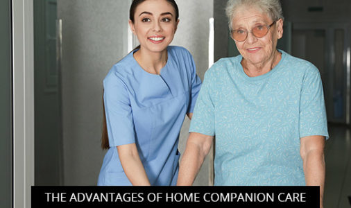 The Advantages Of Home Companion Care