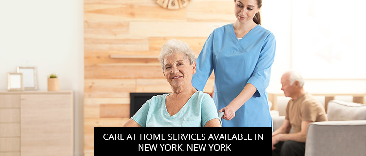 Care at Home Services Available in New York, New York