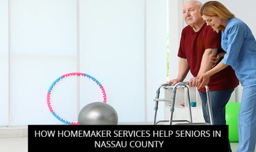 How Homemaker Services Help Seniors In Nassau County