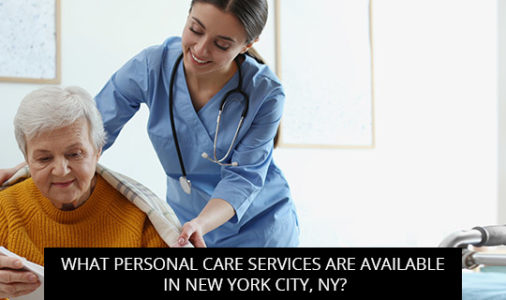 What Personal Care Services are Available in New York City, NY?