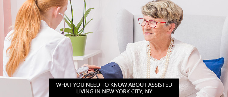 What You Need To Know About Assisted Living In New York City, NY