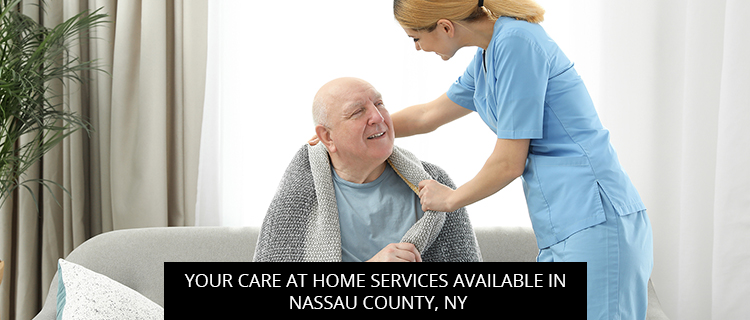 Your Care at Home Services Available in Nassau County, NY