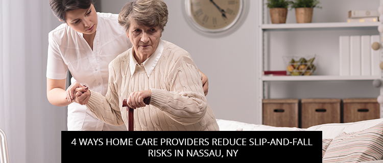 4 Ways Home Care Providers Reduce Slip-And-Fall Risks In Nassau, NY
