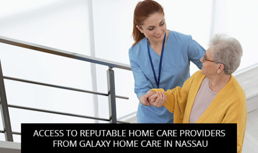 Access to Reputable Home Care Providers from Galaxy Home Care in Nassau