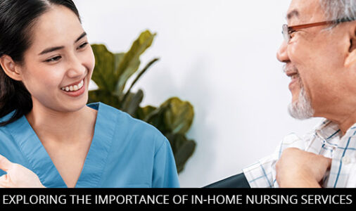 Exploring the Importance of In-home Nursing Services