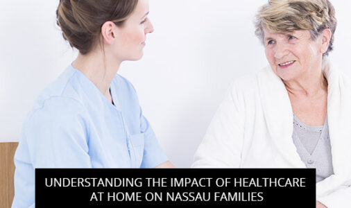 Understanding the Impact of Healthcare at Home on Nassau Families